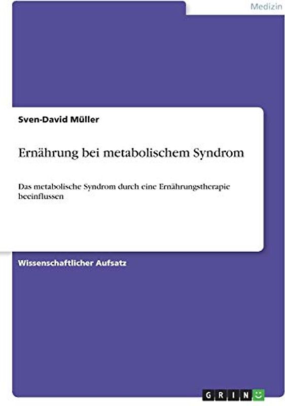 Ernährung bei metabolischem Syndrom: Das metabolische Syndrom durch eine Ernährungstherapie beeinflussen