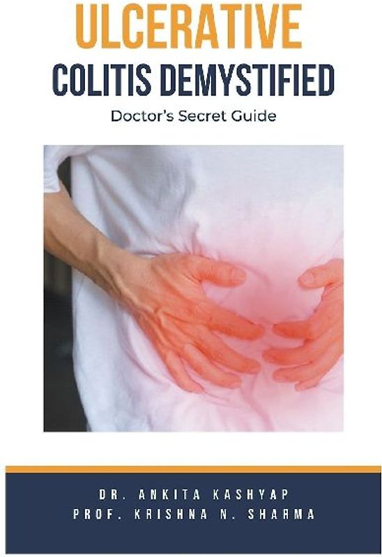 Ulcerative Colitis Demystified Doctors Secret Guide