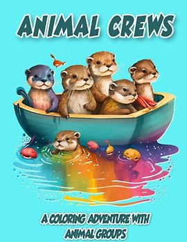 Animals Crews: A Coloring Adventure with Animal Groups: Discover the Fun and Fascinating World of Animal Packs, Flocks, Herds, and More!