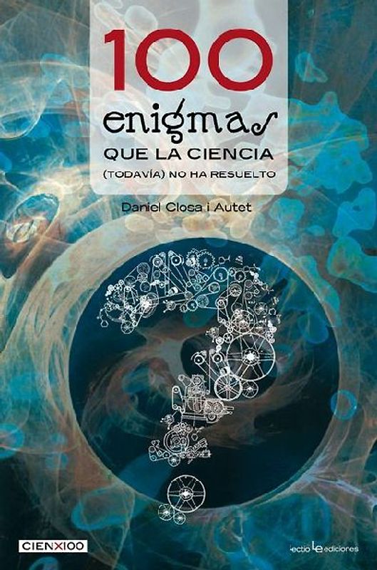 100 enigmas que la ciencia (todavía) no ha resuelto