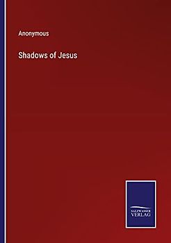 Shadows of Jesus