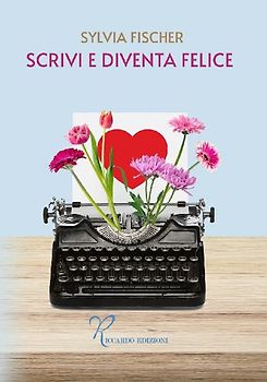 Scrivi e diventa felice
