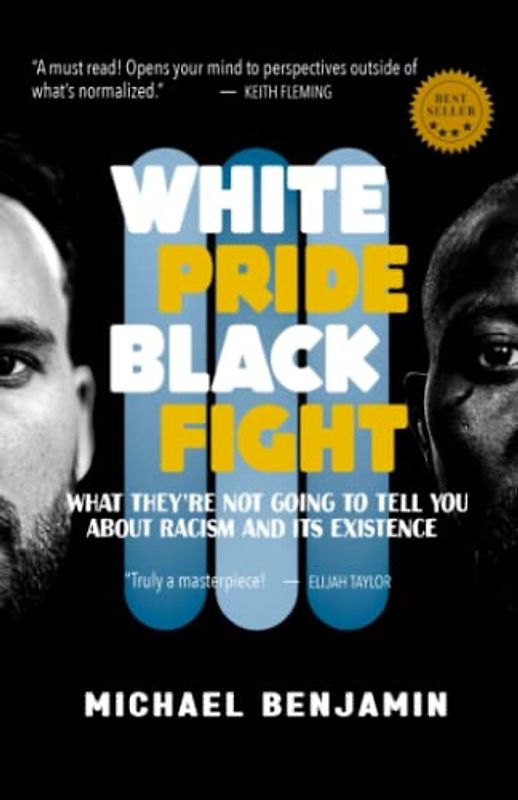 White Pride Black Fight: What They're Not Going To Tell You About Racism And It's Existence