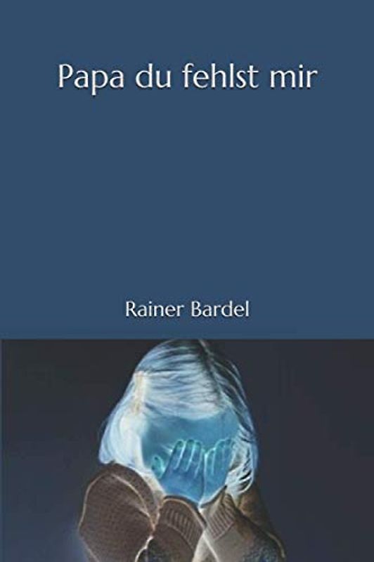 Papa du fehlst mir