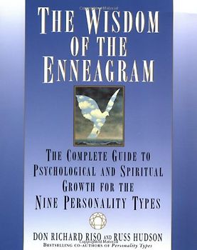 The Wisdom of the Enneagram: The Complete Guide to Psychological and Spiritual Growth for the Nine  Personality Types - Don Richard Riso