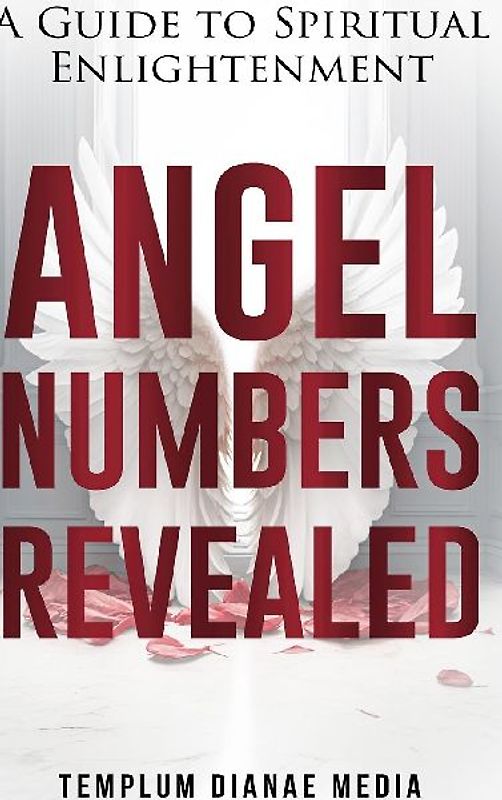 Angel Numbers Revealed