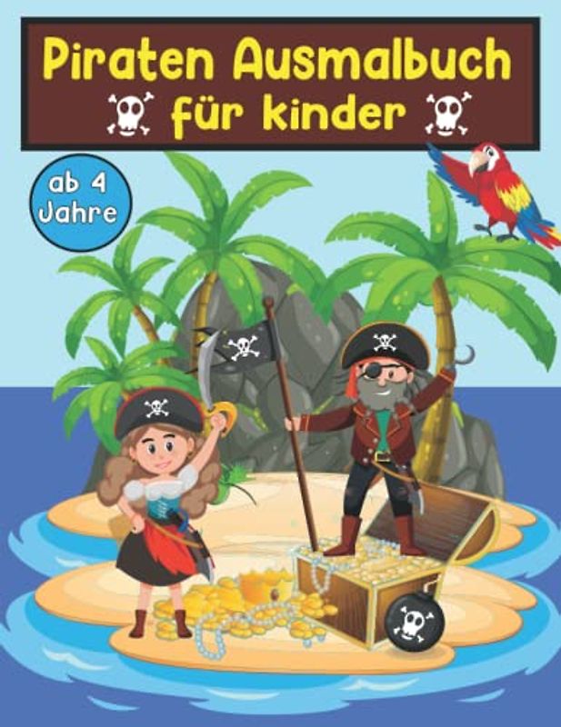 Piraten Ausmalbuch für Kinder ab 4 Jahre: Ozean kapitän Malbuch für Mädchen und Jungen, Kleinkinder, Kinder im Vorschulalter zum Malen und Basteln