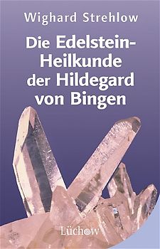 Die Edelstein-Heilkunde der Hildegard von Bingen