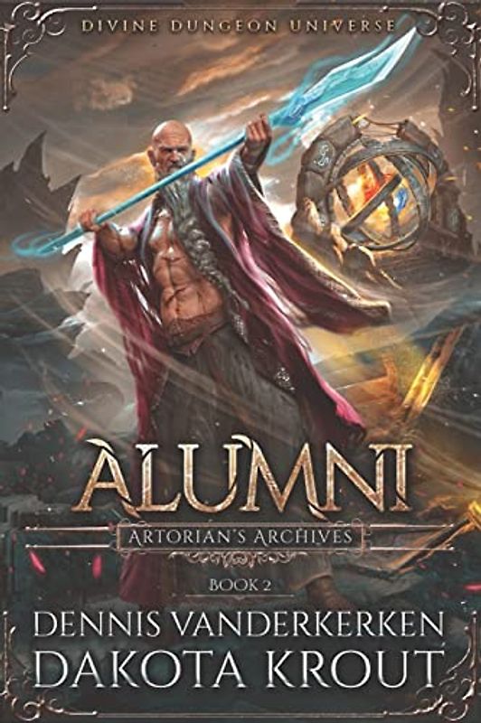 Alumni: A Divine Dungeon Series (Artorian's Archives, Band 2)