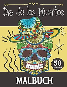 Malbuch Dia de Los Muertos: Malblock Mexikanische Totenmaske für Erwachsene und Jugendliche