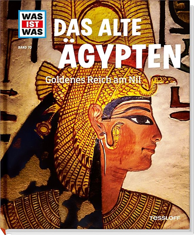 WAS IST WAS Band 70 Das alte Ägypten. Goldenes Reich am Nil