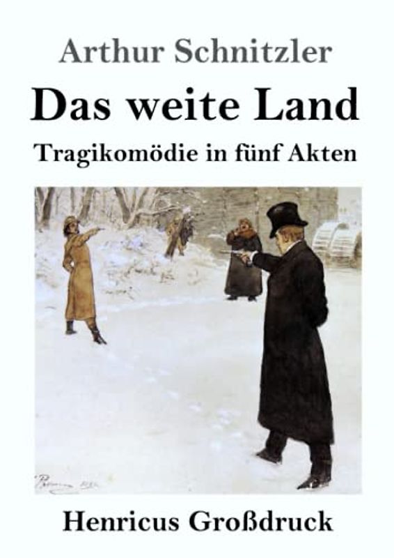 Das weite Land (Großdruck): Tragikomödie in fünf Akten