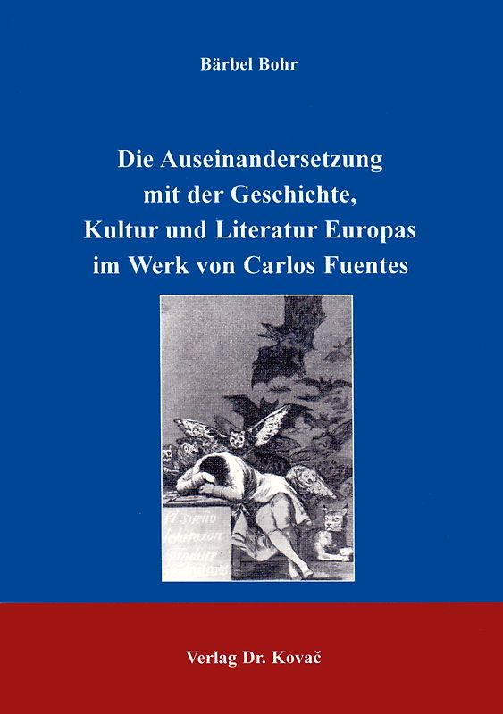 Die Auseinandersetzung mit der Geschichte, Kultur und Literatur im Werk von Carlos Fuentes