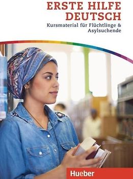 Erste Hilfe Deutsch. Kursmaterial für Flüchtlinge und Asylsuchende / Kurs- und Arbeitsbuch