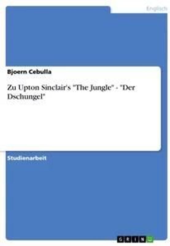 Zu Upton Sinclair's "The Jungle" - "Der Dschungel"