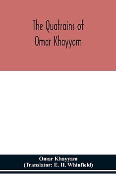 The Quatrains Of Omar Khayyam