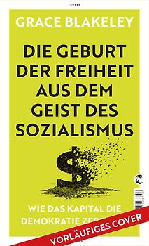 Die Geburt der Freiheit aus dem Geist des Sozialismus