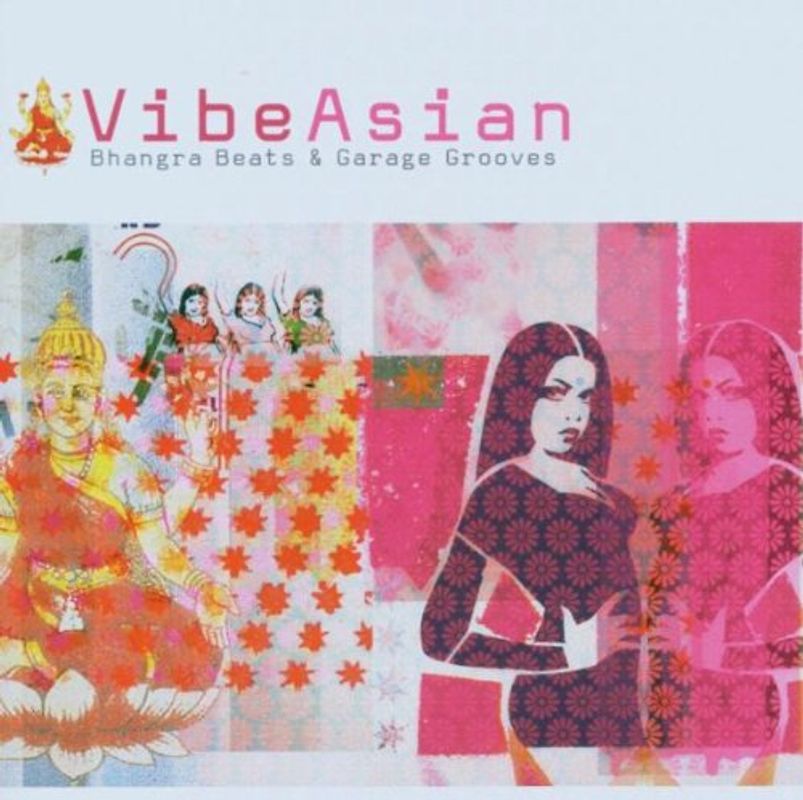 Bhangra Beats & Garage Grooves - Vibe Asian - Bhangra Beats & Garage Grooves