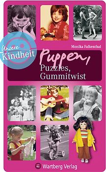 Puppen, Puzzles, Gummitwist - Unsere Kindheit