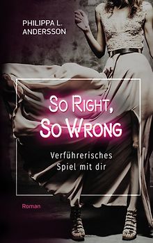 So Right, So Wrong – Verführerisches Spiel mit dir