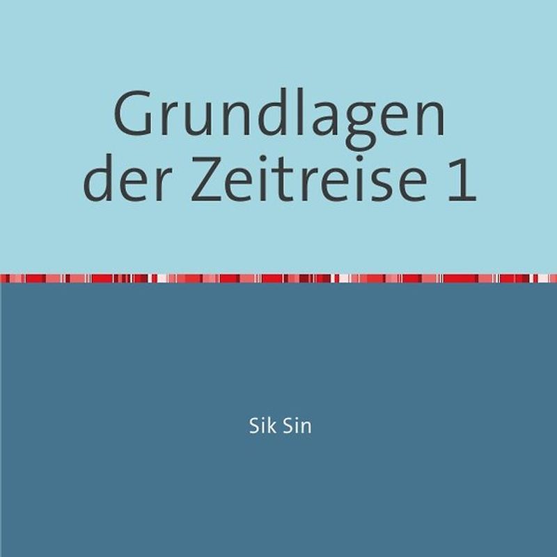 Grundlagen der Zeitreise 1
