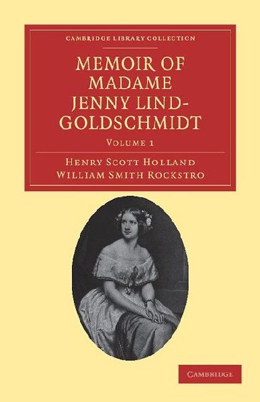 Memoir of Madame Jenny Lind-Goldschmidt - Volume 1