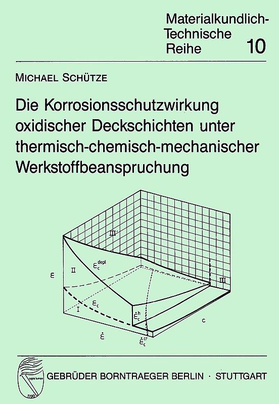 Die Korrosionsschutzwirkung oxidischer Deckschichten unter thermisch-chemisch-mechanischer Werkstoffbeanspruchung