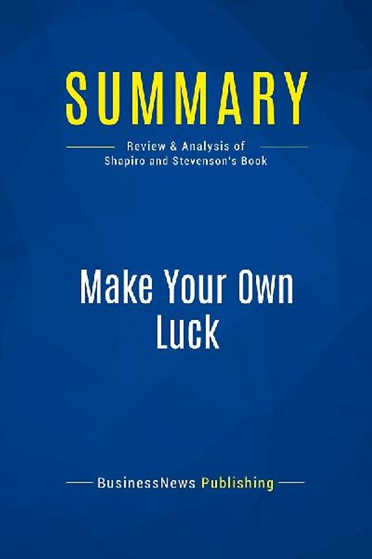 Summary: Make Your Own Luck