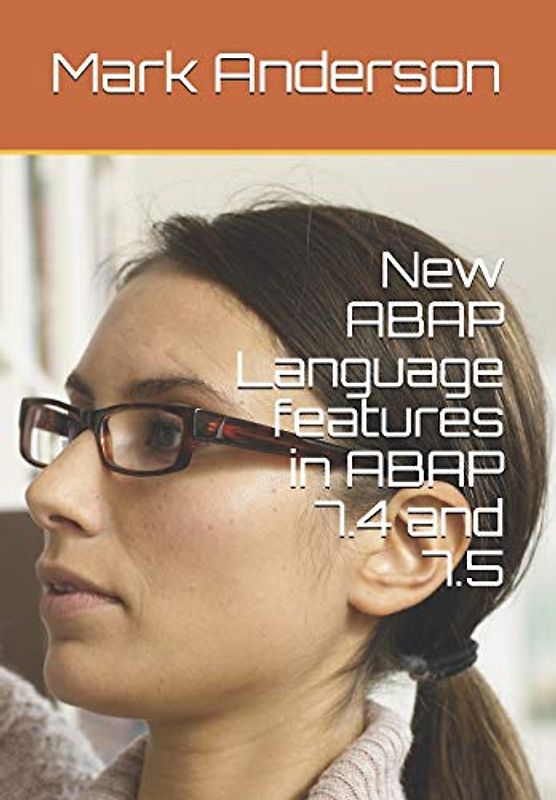 New ABAP Language features in ABAP 7.4 and 7.5