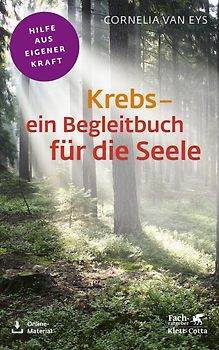 Krebs - ein Begleitbuch für die Seele (Fachratgeber Klett-Cotta, Bd.)