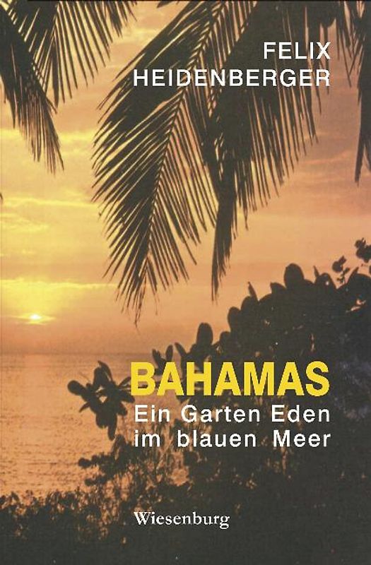 Bahamas - Ein Garten Eden im blauen Meer