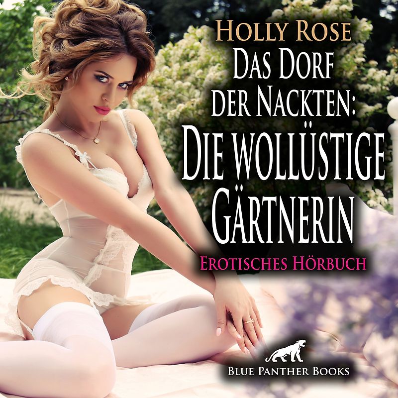 Das Dorf der Nackten: Die wollüstige Gärtnerin | Erotik Audio Story | Erotisches Hörbuch Audio-CD