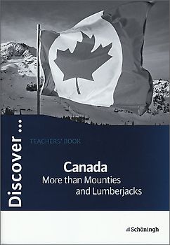 Discover...Topics for Advanced Learners / Canada - More than Mounties and Lumberjacks. Teachers' Book