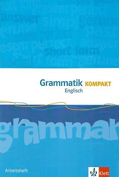 Grammatik Kompakt Englisch. Arbeitsheft Klasse 8 - 10