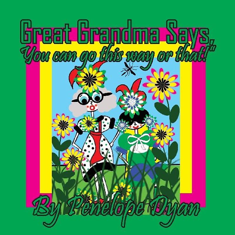 Great Grandma Says, "You can go this way or that!"