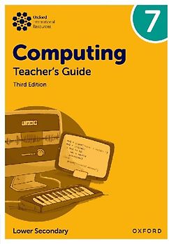 Oxford International Lower Secondary Computing: Teacher's Guide 7