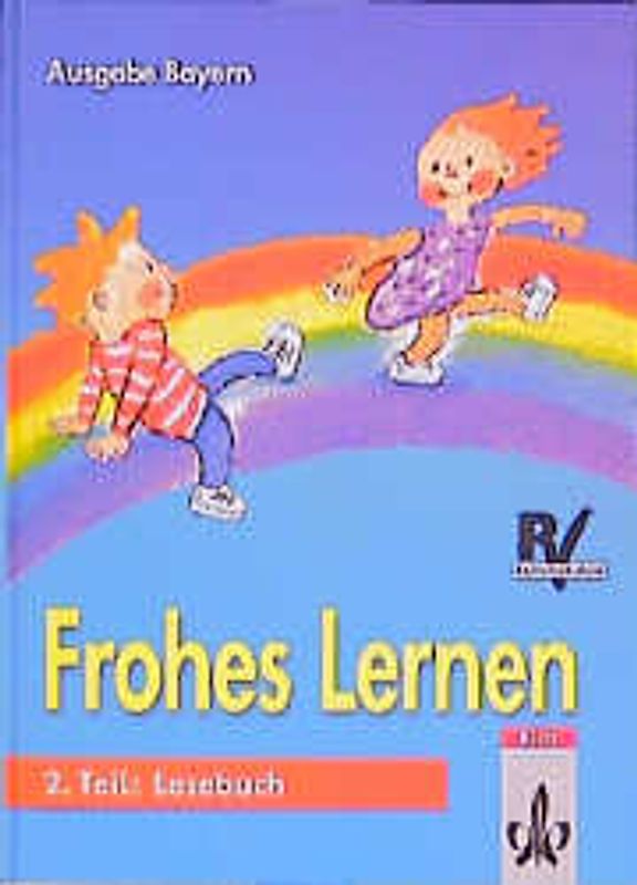 Frohes Lernen - Fibel für Bayern. Lesebuch
