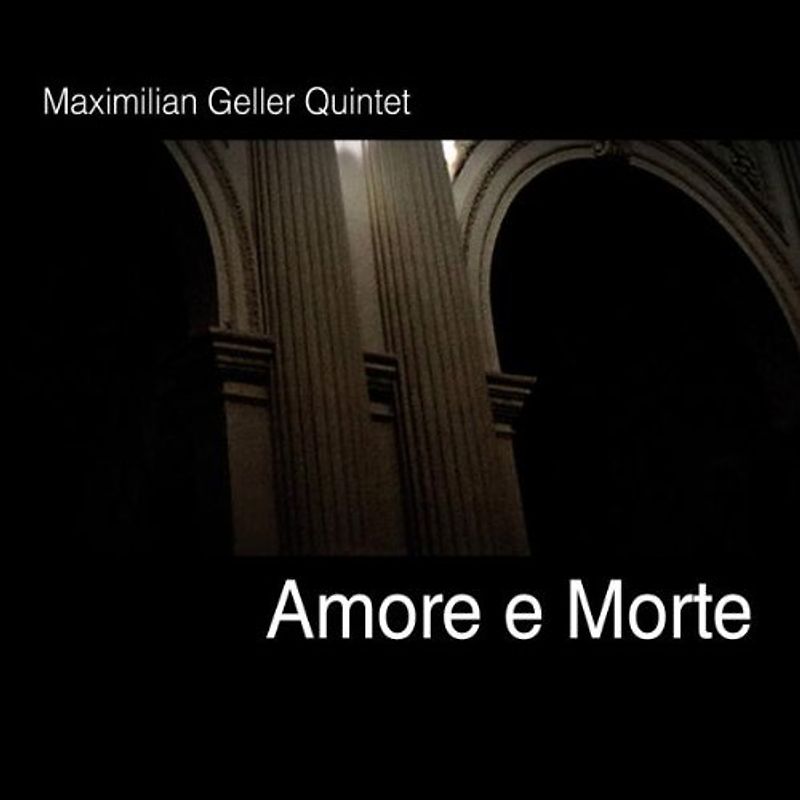 Maximilian Quintett Geller - Amore E Morte
