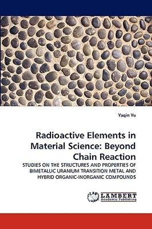 Radioactive Elements in Material Science: Beyond Chain Reaction