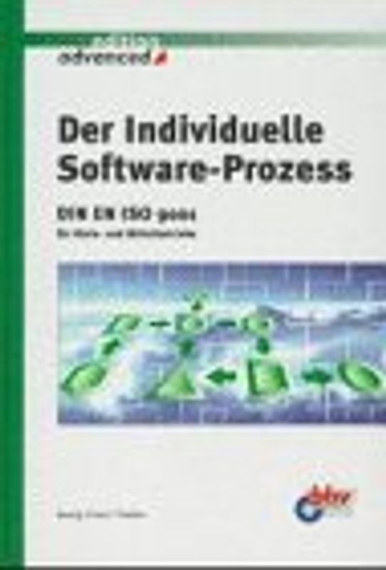 Der Individuelle Software-Prozess. Din En Iso 9001 für Klein- und Mittelbetriebe