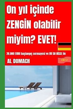 On yıl içinde ZENGİN olabilir miyim? EVET!:: 20.000 EURO başlangıç sermayesi ve BU 50 HİSSE ile (Can I become rich?)