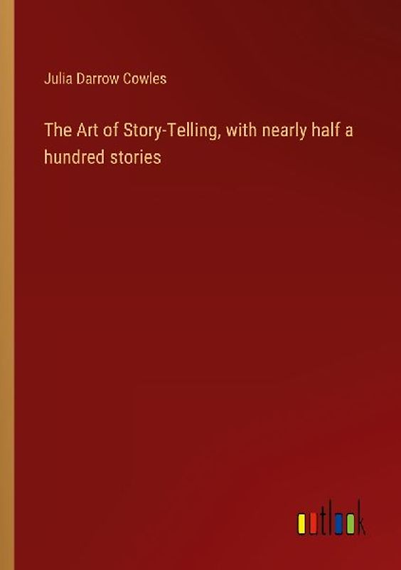 The Art of Story-Telling, with nearly half a hundred stories