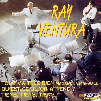 Ray Ventura - Tout Va Tres Bien