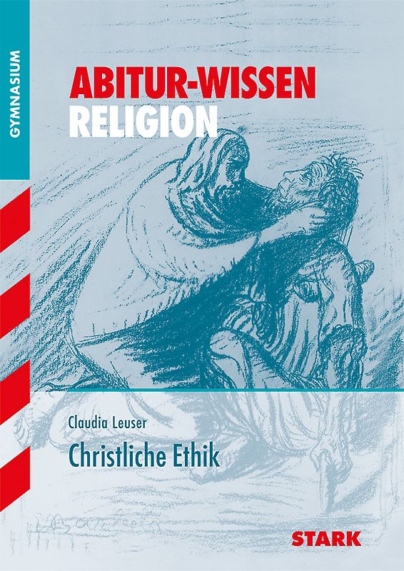 STARK Abitur-Wissen - Religion Christliche Ethik