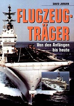 Flugzeugträger. Von den Anfängen bis heute