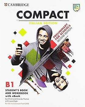 Compact Preliminary for Schools Student's Book and Workbook with eBook Italian Edition: For the Revised Exam from 2020