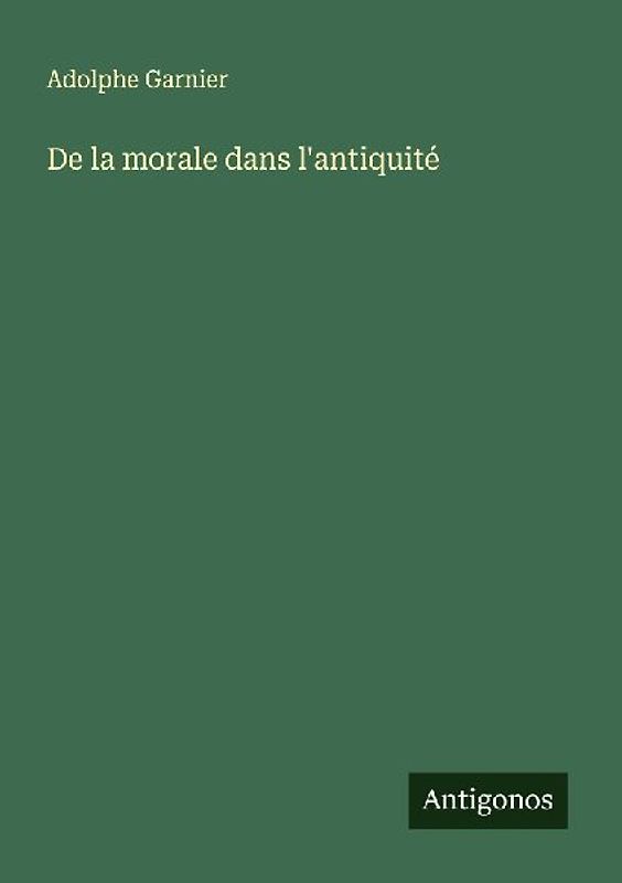 De la morale dans l'antiquité