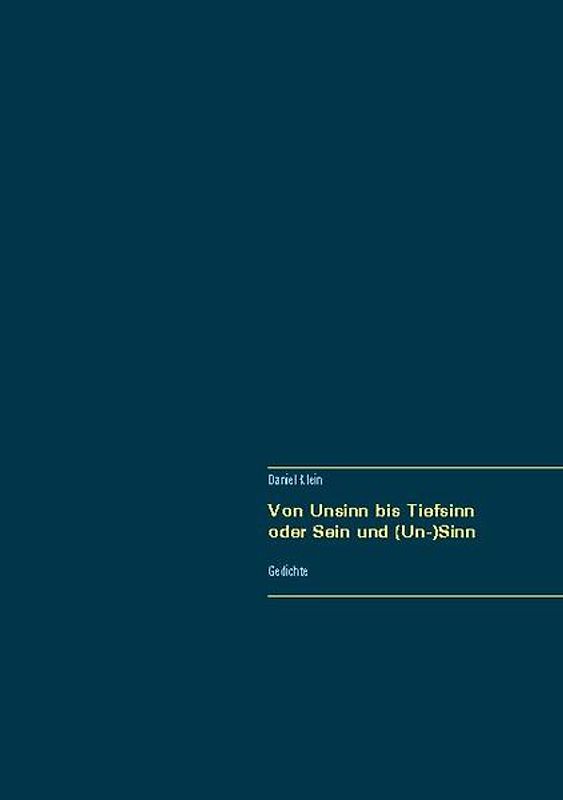 Von Unsinn bis Tiefsinn oder Sein und (Un-)Sinn