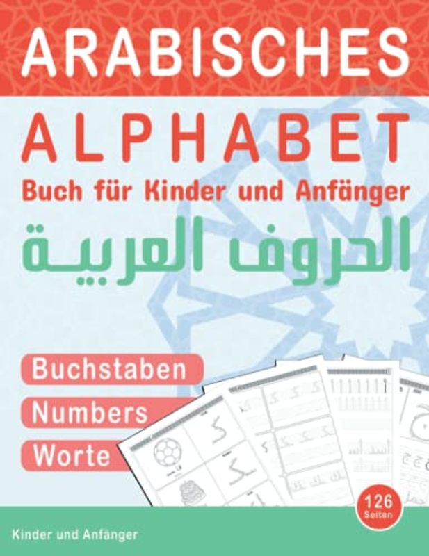 Arabisches Alphabet Buch für Kinder und Anfänger: Arabisches Arbeitsbuch zum Sprachenlernen und Schreibenlernen