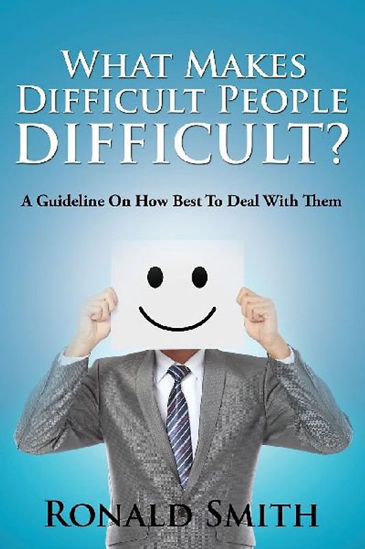 What Makes Difficult People Difficult?